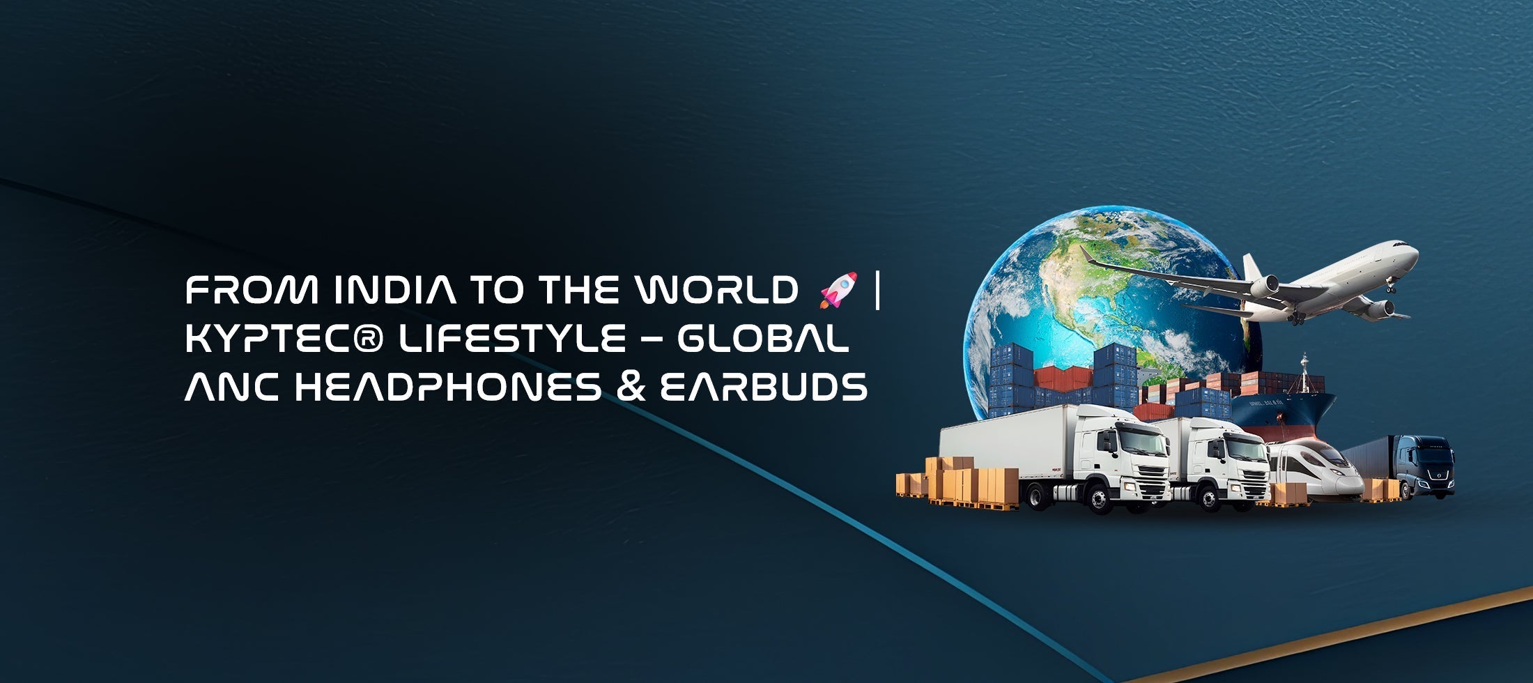 From India to the World 🚀 | Kyptec LifeStyle® – Global ANC Headphones & Earbuds